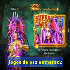 jogos de ps2 aethersx2